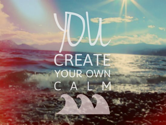 You Create Your Own Calm Art Print by Taylor T | Society6