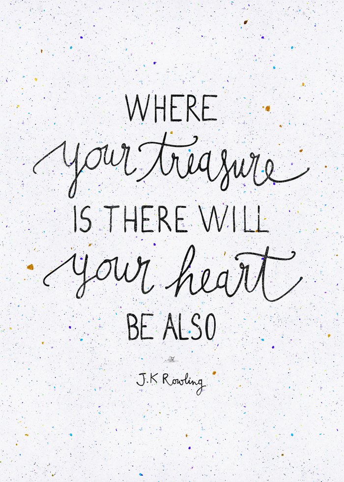 Where your treasure is, there will your heart be also Art Print by ...